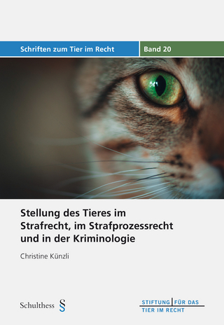 Stellung des Tieres im Strafrecht, im Strafprozessrecht und in der Kriminologie