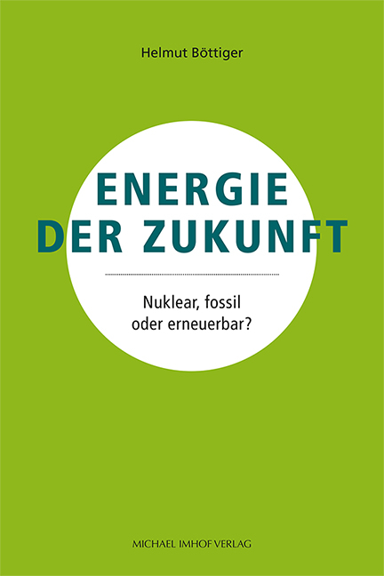 Energie der Zukunft - Helmut B&ouml;ttiger
