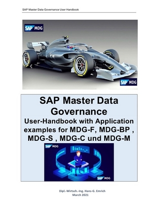 SAP Master Data Governance User-Handbook with Application examples for MDG-F, MDG-BP , MDG-S , MDG-C und MDG-M