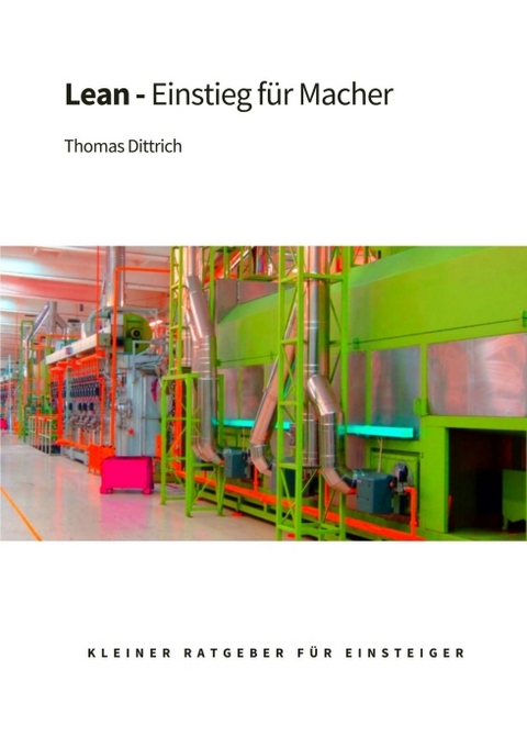 Lean - Einstieg f&uuml;r Macher - Thomas Dittrich