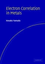 Electron Correlation in Metals -  K. Yamada