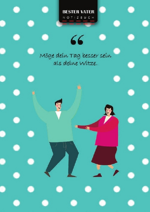 Gl&uuml;cklicher Vatertag, bester Vater Schreiben Sie in Notizbuch, 180 Seiten, gepunktete Linien, Ringbindung (Buch 1) - Bespoke Books