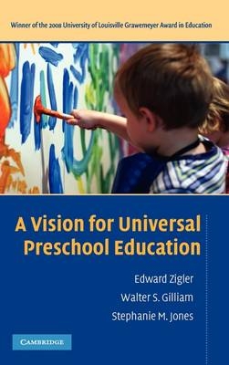 Vision for Universal Preschool Education -  Walter S. Gilliam,  Stephanie M. Jones,  Edward Zigler