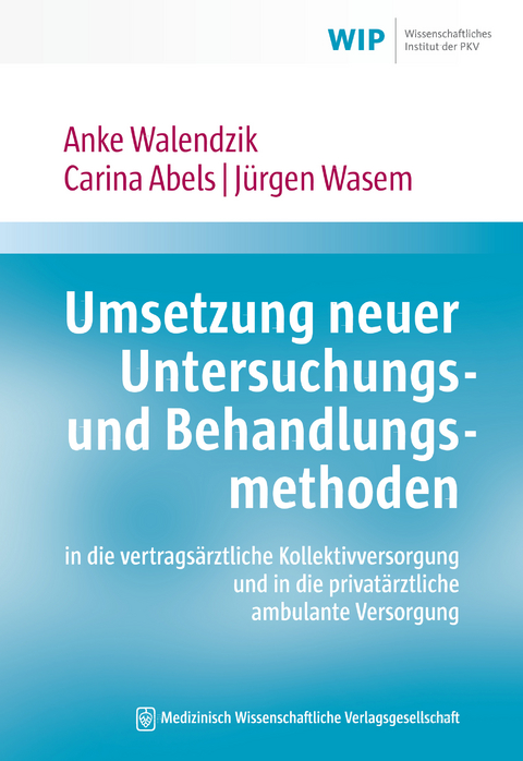 Umsetzung neuer Untersuchungs- und Behandlungsmethoden - Anke Walendzik, Carina Abels, J&uuml;rgen Wasem