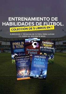 Entrenamiento de Habilidades de F&uacute;tbol. Colecci&oacute;n de 5 libros en 1 - Chest Dugger