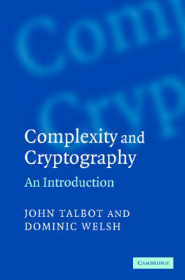 Complexity and Cryptography -  John Talbot,  Dominic Welsh