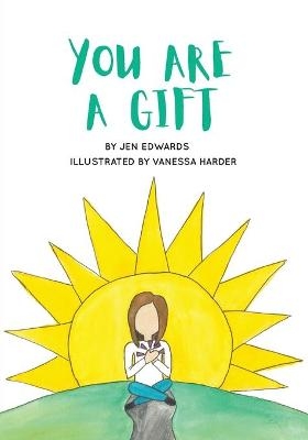 You Are A Gift - Jen Edwards