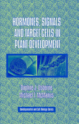 Hormones, Signals and Target Cells in Plant Development -  Michael T. McManus,  Daphne J. Osborne