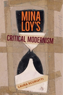 Mina Loy's Critical Modernism - Laura Scuriatti
