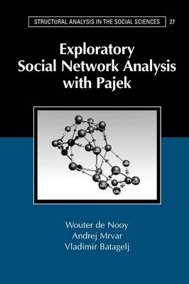Exploratory Social Network Analysis with Pajek -  Vladimir Batagelj,  Andrej Mrvar,  Wouter de Nooy