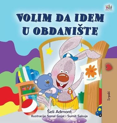 I Love to Go to Daycare (Serbian Children's Book - Latin Alphabet) - Shelley Admont, KidKiddos Books