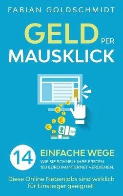 Geld per Mausklick - Fabian Goldschmidt