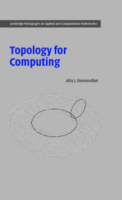 Topology for Computing -  Afra J. Zomorodian