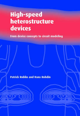 High-Speed Heterostructure Devices -  Patrick Roblin,  Hans Rohdin