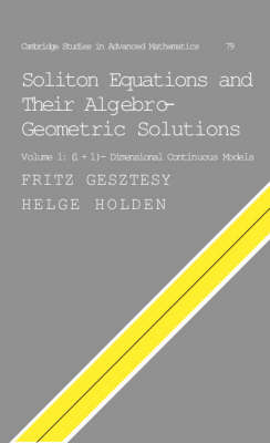 Soliton Equations and their Algebro-Geometric Solutions: Volume 1, (1+1)-Dimensional Continuous Models -  Fritz Gesztesy,  Helge Holden