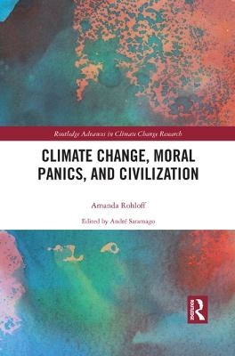 Climate Change, Moral Panics and Civilization - Amanda Rohloff