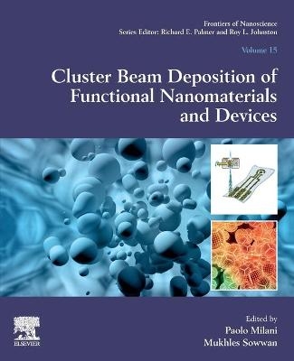 Cluster Beam Deposition of Functional Nanomaterials and Devices - 