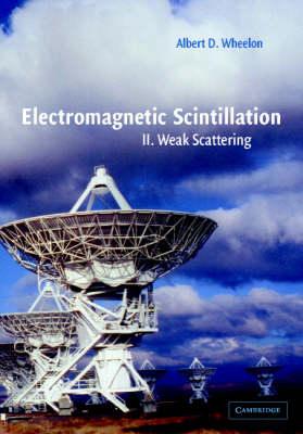 Electromagnetic Scintillation: Volume 2, Weak Scattering