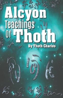Alcyon Teachings Of Thoth -  Golden Peaches Publishing, Thoth Charles