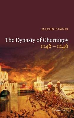 Dynasty of Chernigov, 1146-1246 -  Martin Dimnik