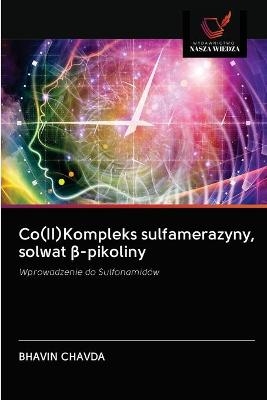 Co(II)Kompleks sulfamerazyny, solwat &beta;-pikoliny - Bhavin Chavda
