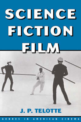 Science Fiction Film -  J. P. Telotte