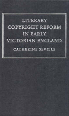 Literary Copyright Reform in Early Victorian England