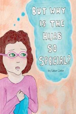 But Why Is The Hijab So Special?