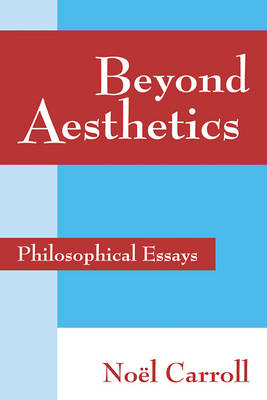 Beyond Aesthetics -  Noel Carroll