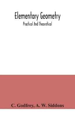 Elementary geometry - C Godfrey, A W Siddons