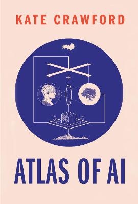 Atlas of AI - Kate Crawford