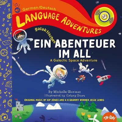 Ein galaktisches Abenteuer im All (A Galactic Space Adventure, Deutsch/German language) - Michelle Glorieux