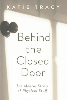 Behind the Closed Door - Katie Tracy