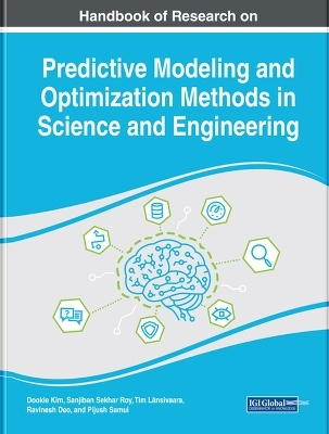Handbook of Research on Predictive Modeling and Optimization Methods in Science and Engineering - 