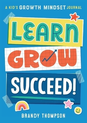 Learn, Grow, Succeed! - Brandy Thompson