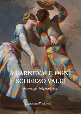 A Carnevale ogni scherzo vale! - AA VV