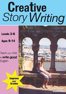 Creative Story Writing (9-14 years) - Sally Jones, Amanda Jones