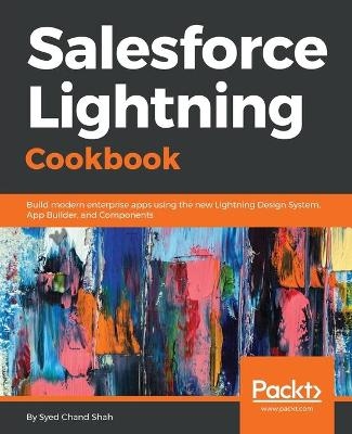Salesforce Lightning Cookbook - Syed Chand Shah