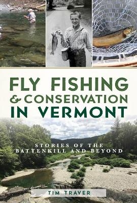 Fly Fishing & Conservation in Vermont