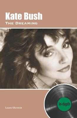 Kate Bush The Dreaming: In-depth - Laura Shenton