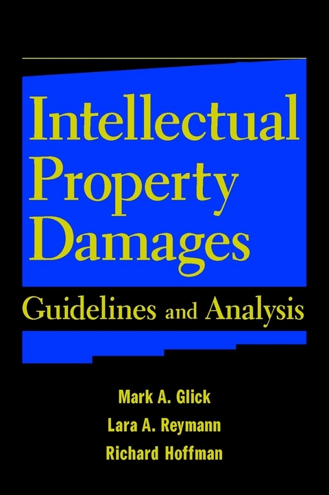 Intellectual Property Damages - Mark A. Glick, Lara A. Reymann, Richard Hoffman