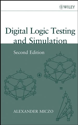 Digital Logic Testing and Simulation - Alexander Miczo