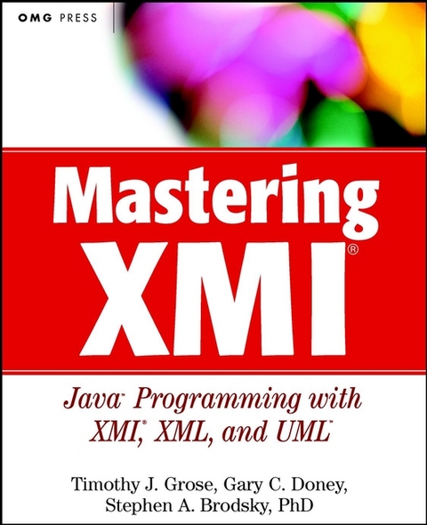 Mastering XMI - Timothy J. Grose, Gary C. Doney, Stephen A. Brodsky