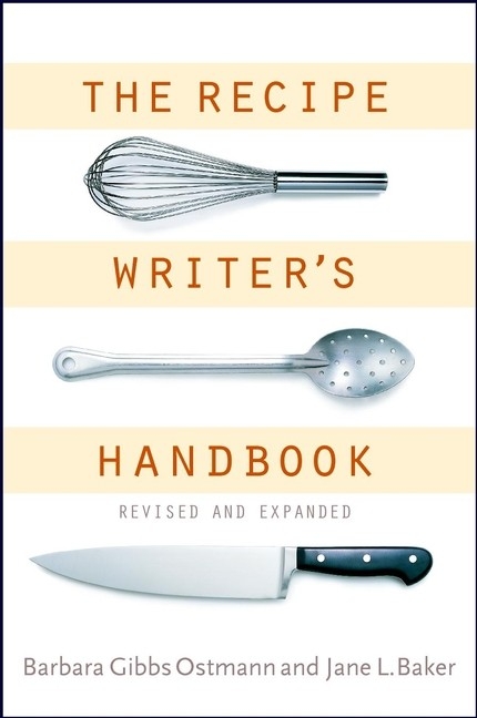 The Recipe Writer's Handbook -  Barbara Gibbs Ostmann,  Jane Baker