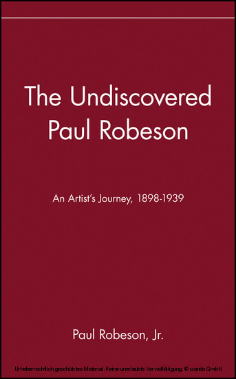 Undiscovered Paul Robeson , An Artist's Journey, 1898-1939 -  Paul Robeson