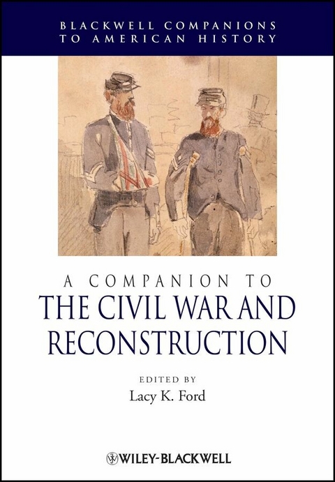A Companion to the Civil War and Reconstruction - 