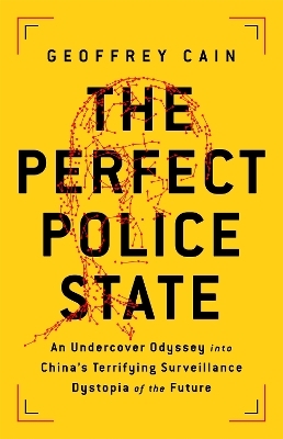 The Perfect Police State - Geoffrey Cain