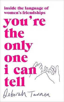 You're the Only One I Can Tell - Deborah Tannen