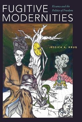 Fugitive Modernities - Jessica A. Krug
