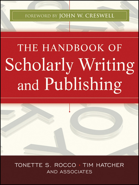 The Handbook of Scholarly Writing and Publishing - Tonette S. Rocco, Timothy Gary Hatcher